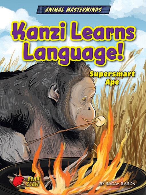 Title details for Kanzi Learns Language! by Sarah Eason - Available
